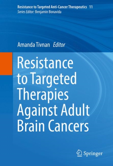 Resistance to Targeted Therapies Against Adult Brain Cancers