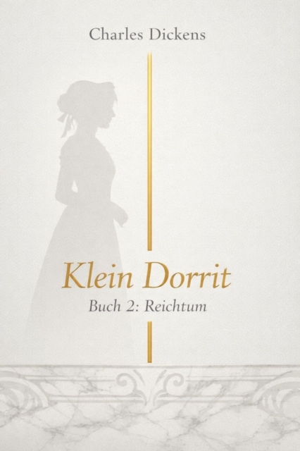 Klein Dorrit - Buch 2 - Reichtum