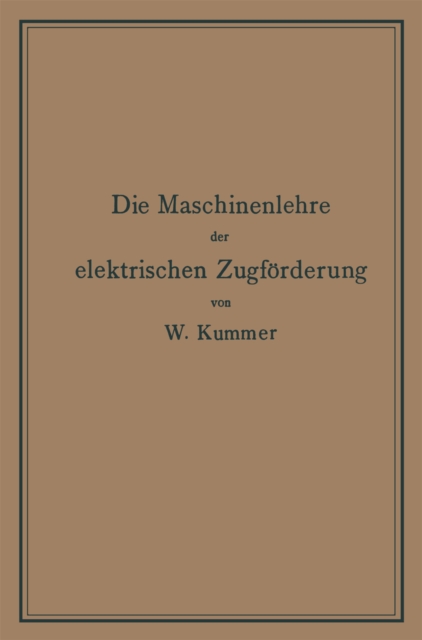 Die Maschinenlehre der elektrischen Zugförderung
