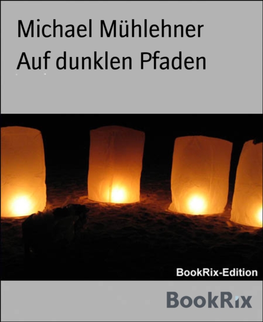 Auf dunklen Pfaden