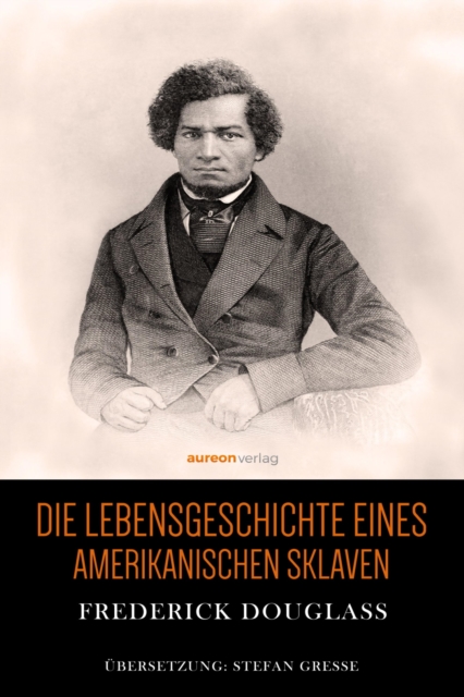 Die Lebensgeschichte eines amerikanischen Sklaven