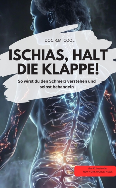 ISCHIAS, HALT DIE KLAPPE! So wirst du den Schmerz verstehen und selbst behandeln