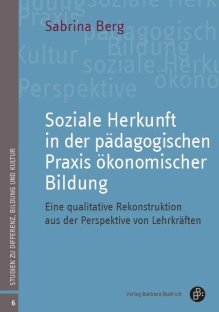 Soziale Herkunft in der pädagogischen Praxis ökonomischer Bildung