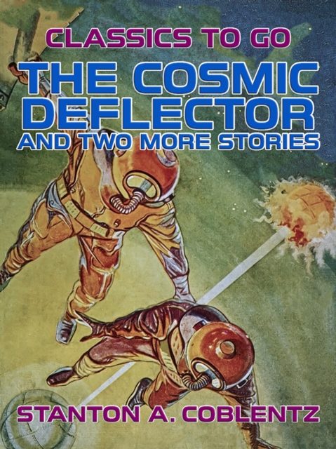 Cosmic Deflector and two more stories