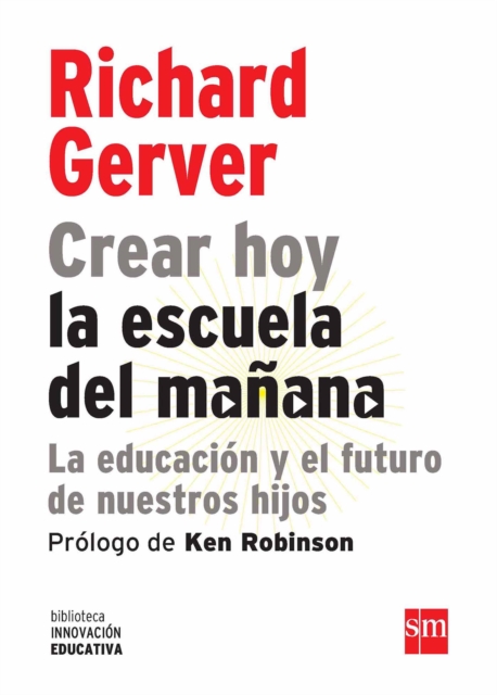 Crear hoy la escuela del mañana