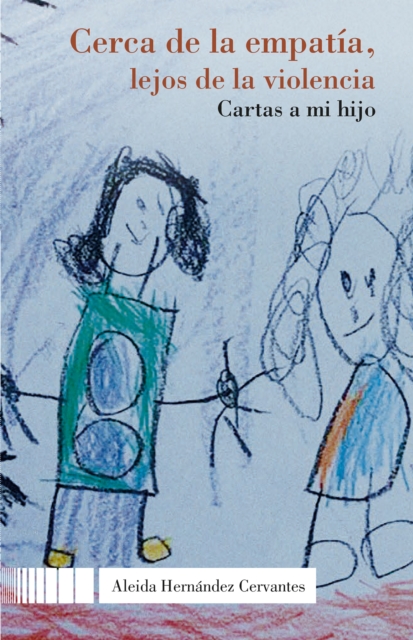 Cerca de la empatía, lejos de la violencia. Cartas a mi hijo