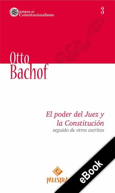El poder del Juez y la Constitución seguido de otros escritos