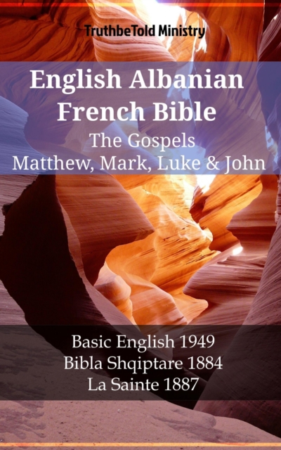 English Albanian French Bible - The Gospels - Matthew, Mark, Luke & John