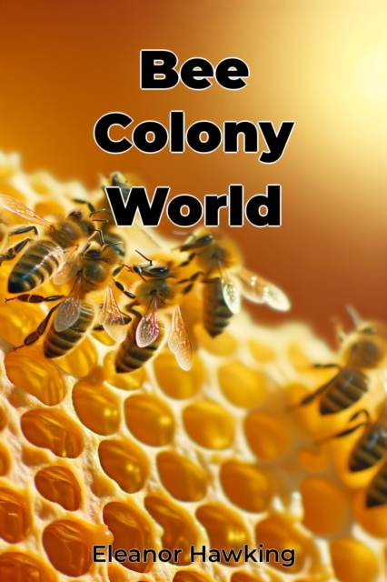 Bee Colony World