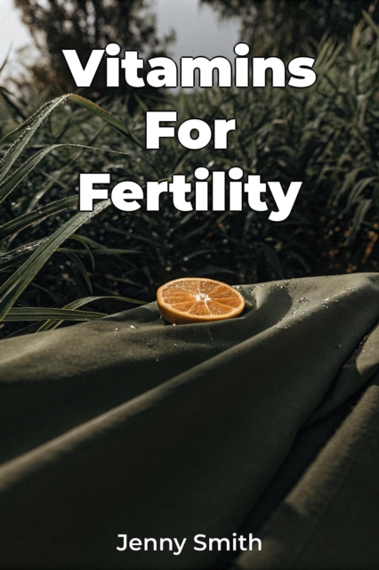 Vitamins For Fertility