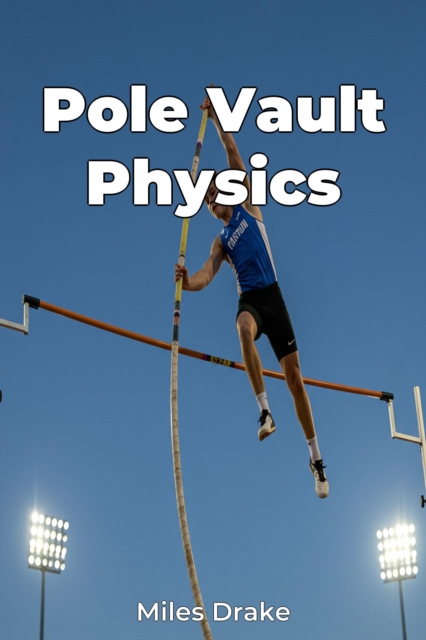Pole Vault Physics