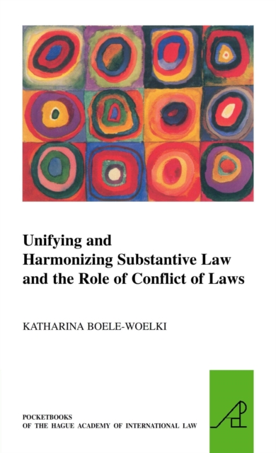 Unifying and Harmonising Substantive Law and the Role of Conflict of Laws