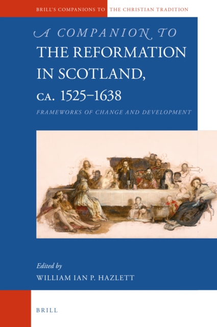 Companion to the Reformation in Scotland, c.1525-1638