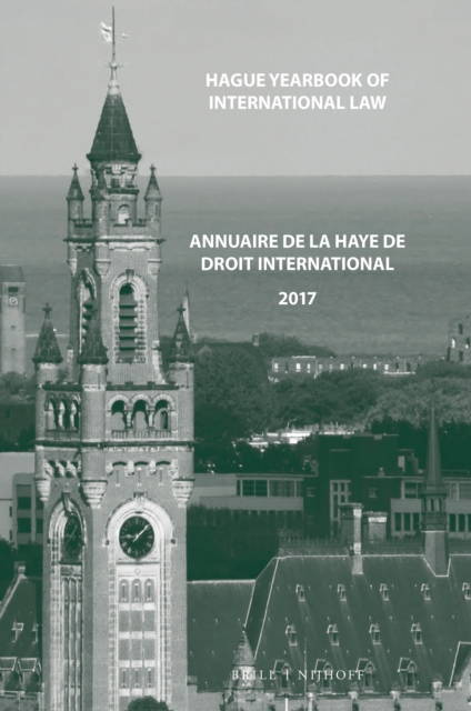 Hague Yearbook of International Law / Annuaire de La Haye de droit international, Vol. 30 (2017)