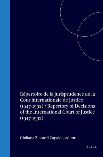 Repertoire de la jurisprudence de la Cour internationale de Justice (1947-1992) / A Repertory of Decisions of the International Court of Justice