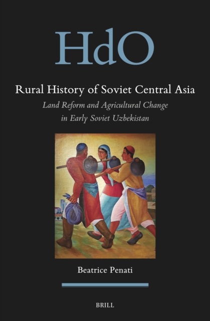 Rural History of Soviet Central Asia: Land Reform and Agricultural Change in Early Soviet Uzbekistan