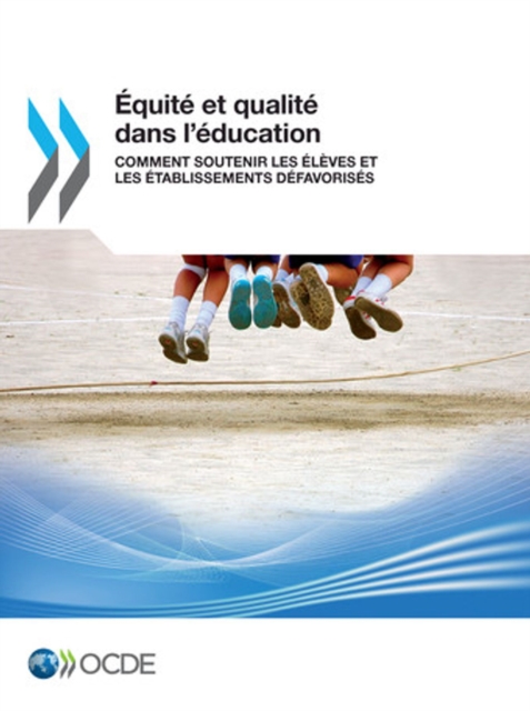 Equite et qualite dans l'education Comment soutenir les eleves et les etablissements defavorises
