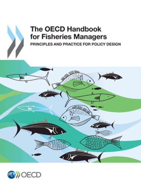 OECD Handbook for Fisheries Managers Principles and Practice for Policy Design