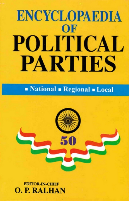 Encyclopaedia Of Political Parties India-Pakistan-Bangladesh, National - Regional - Local (Indian National Congress)