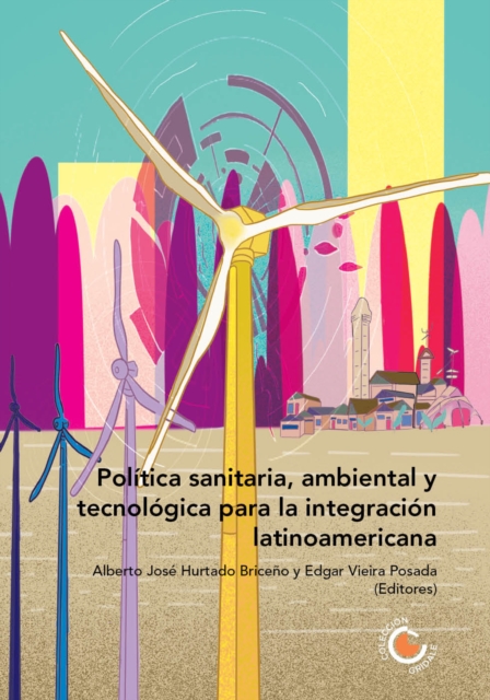 Politica sanitaria, ambiental y tecnologica para la integracion latinoamericana