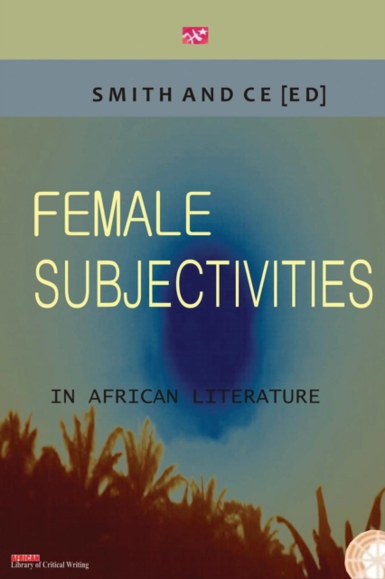Female Subjectivities in African Literat