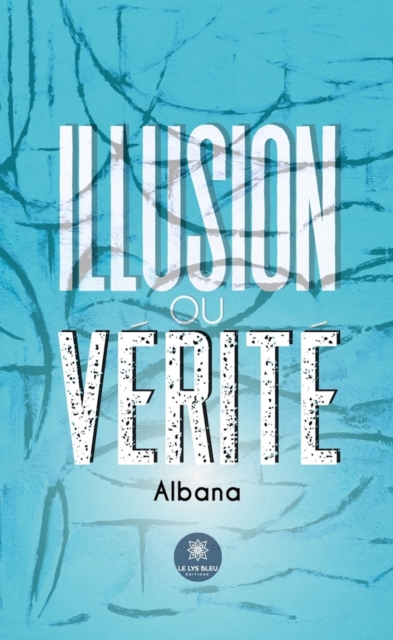 Illusion ou verite