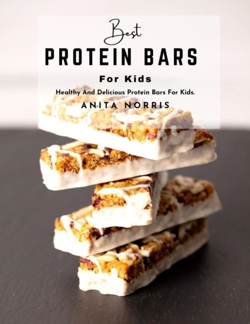 Best Protein Bars for Kids: Healthy And Delicious Protein Bars for Kids