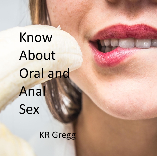 Know About Oral and Anal Sex