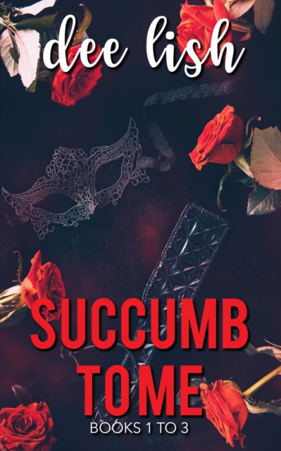 Succumb to Me Books 1-3
