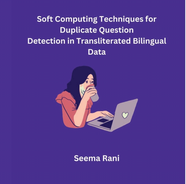 Soft Computing Techniques for Duplicate Question Detection in Transliterated Bilingual Data