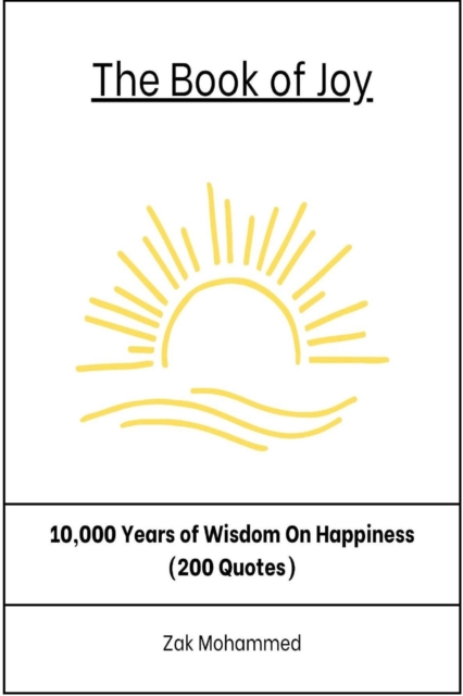 Book of Joy: 200 Quotes on Happiness From the Greatest Thinkers in History