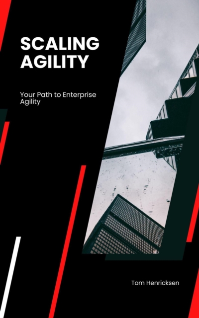 Scaling Agility: Your Path to Enterprise Agility