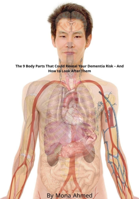 9 Body Parts That Could Reveal Your Dementia Risk - And How to Look After Them