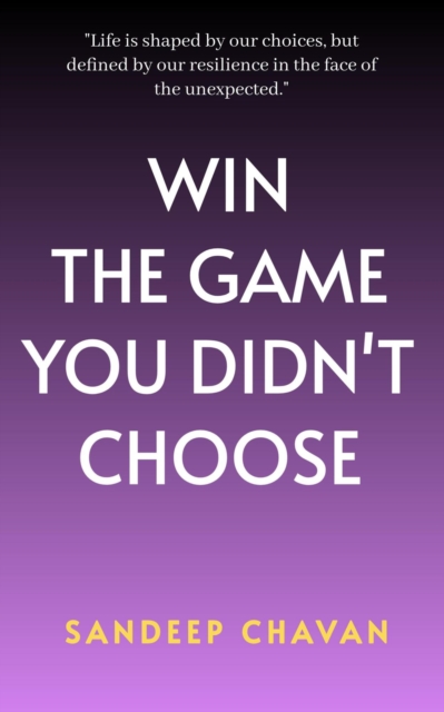 Win the Game You Didn't Choose