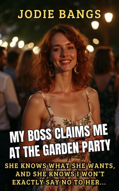 My Boss Claims Me At The Garden Party