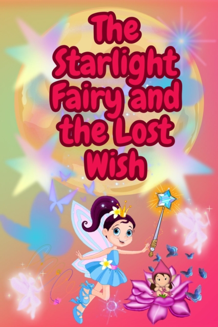 Starlight Fairy and the Lost Wish