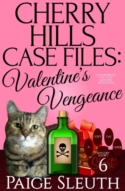 Cherry Hills Case Files: Valentine's Vengeance: A Humorous Cat Cozy Mystery Whodunit