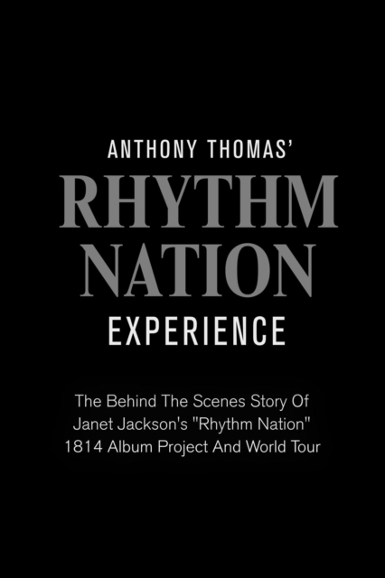 Anthony Thomas' &quote;Rhythm Nation &quote; Experience