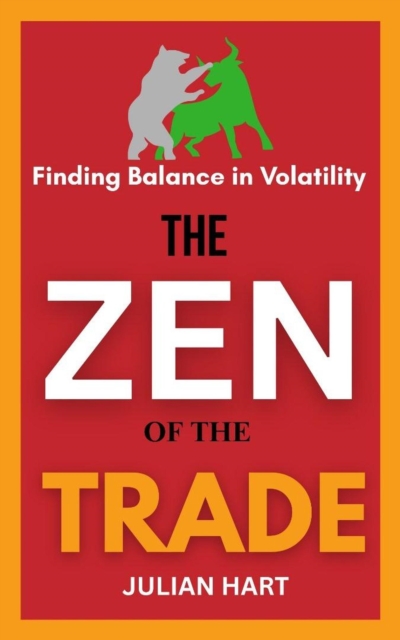 zen of the Trade : Finding Balance in Volatility