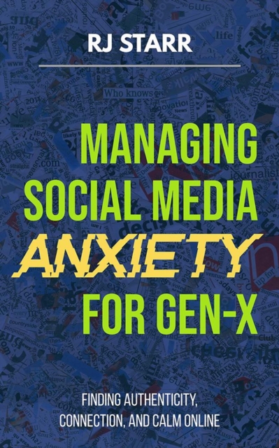 Managing Social Media Anxiety for Gen X