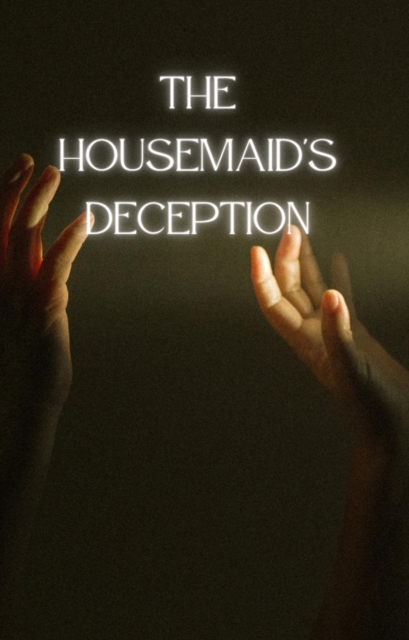 Housemaid's Deception