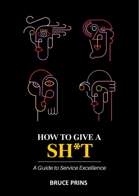 HOW TO GIVE A SH*T A Guide to Service Excellence