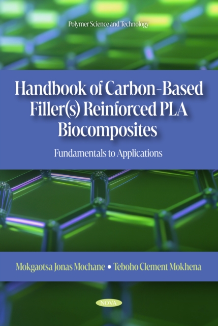 Handbook of Carbon-Based Filler(s) Reinforced PLA Biocomposites: Fundamentals to Applications