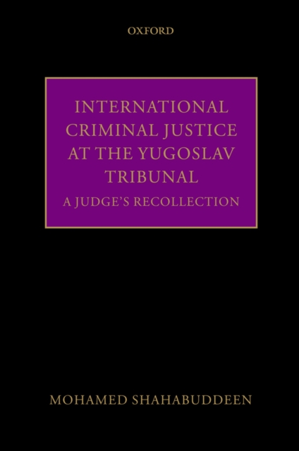International Criminal Justice at the Yugoslav Tribunal