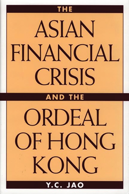 Asian Financial Crisis and the Ordeal of Hong Kong