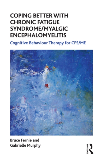 Coping Better With Chronic Fatigue Syndrome/Myalgic Encephalomyelitis