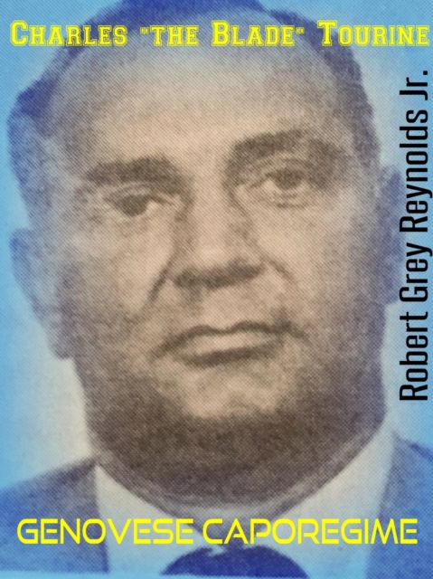 Charles &quote;The Blade&quote; Tourine Genovese Caporegime