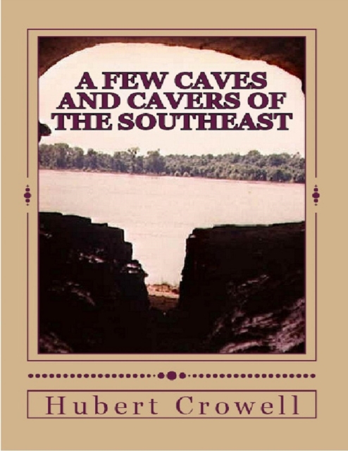 Few Caves and Cavers of the Southeast