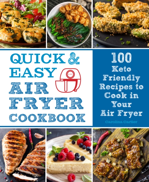 Quick and Easy Air Fryer Cookbook