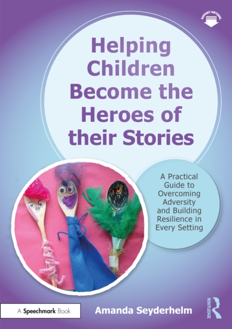 Helping Children Become the Heroes of their Stories